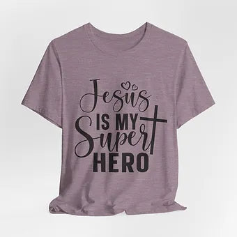 Jesus is my Super Hero Unisex Jersey Short Sleeve Tee