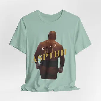 Kiss my Aspthh - Tyson Unisex Jersey Short Sleeve Tee