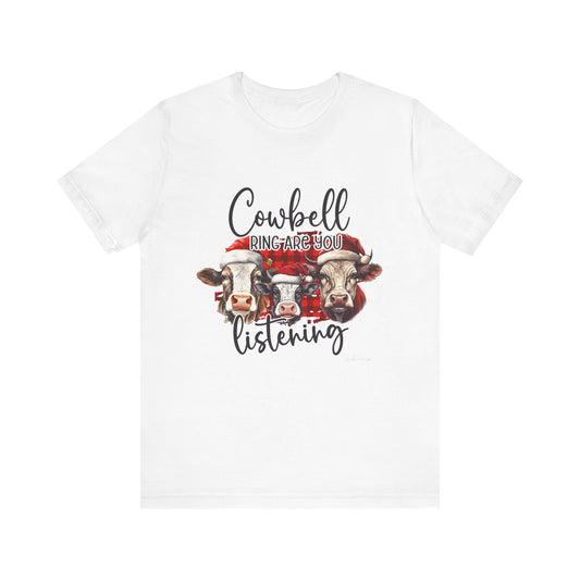 Cowbells are you listening Unisex Jersey Short Sleeve Tee image 0
