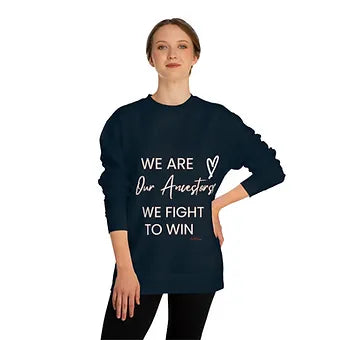We Are Our Ancestors Unisex Crew Neck Sweatshirt