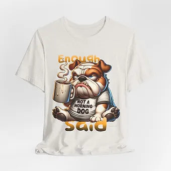 Not a Morning Dog Unisex Jersey Short Sleeve Tee