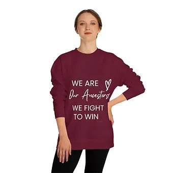 We Are Our Ancestors Unisex Crew Neck Sweatshirt