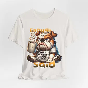 Not a Morning Dog Unisex Jersey Short Sleeve Tee