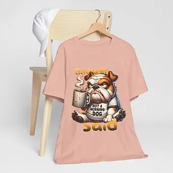 Not a Morning Dog Unisex Jersey Short Sleeve Tee