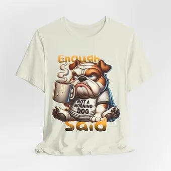 Not a Morning Dog Unisex Jersey Short Sleeve Tee