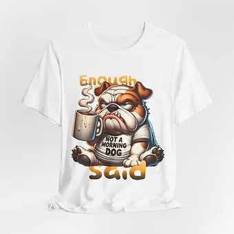 Not a Morning Dog Unisex Jersey Short Sleeve Tee