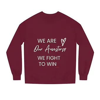 We Are Our Ancestors Unisex Crew Neck Sweatshirt