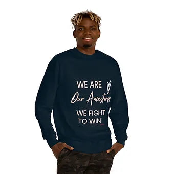 We Are Our Ancestors Unisex Crew Neck Sweatshirt