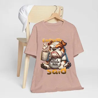 Not a Morning Dog Unisex Jersey Short Sleeve Tee