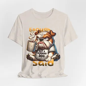 Not a Morning Dog Unisex Jersey Short Sleeve Tee